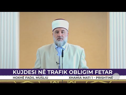 HUTBE | Kujdesi në trafik obligim fetar  - Fadil Musliu
