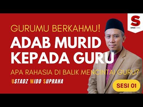 Adab Murid Kepada Guru | Sesi 01 | Dr. Wido Supraha, M.Si.