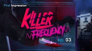 Killer Frequency - First Impression pt. 3