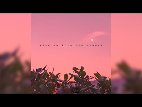 Give Me This One Chance (Reimagined)