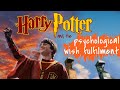 Harry Potter and the Psychological Wish Fulfilment | therapist explains