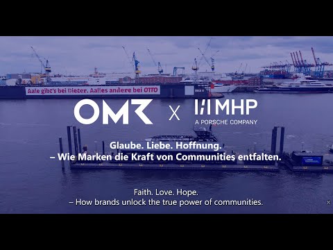 OMR x MHP: Glaube. Liebe. Hoffnung. – Wie Marken die Kraft von Communities entfalten.