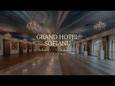 GRAND HOTEL SOFIANU  RAMNICU VALCEA, VALCEA, CAZARE DE LUX SI MUZEU DE ARTA IN RAMNICU VALCEA