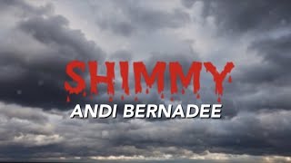Download lagu Andi Bernadee - Shimmy (Lirik Video) mp3