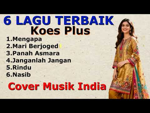 6 LAGU TERBAIK KOES PLUS - COVER MUSIK INDIA [by Romi Musik1]