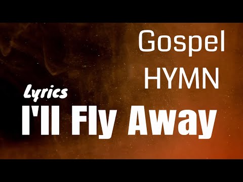 ill fly away lyrics church hymn song