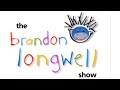 The Brandon Longwell Show