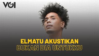 Download lagu Elmatu - Bukan Dia Untukku | Live Acoustic @voidotid mp3