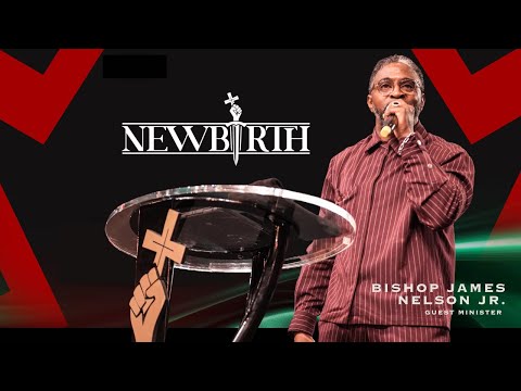 I AM RESPONSIBLE | Guest Speaker: BISHOP JAMES NELSON JR. | NEWBIRTH