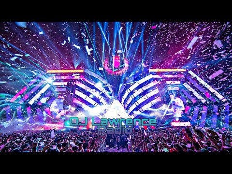DJ Lawrence Radio Live Stream/Sick Edm Festival Mix Vol.4