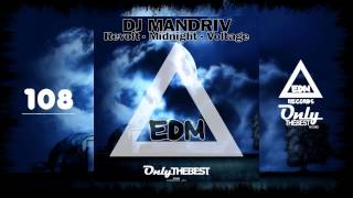 DJ MANDRIV - REVOLT / MIDNIGHT / VOLTAGE #108 EDM electronic dance music records 2014