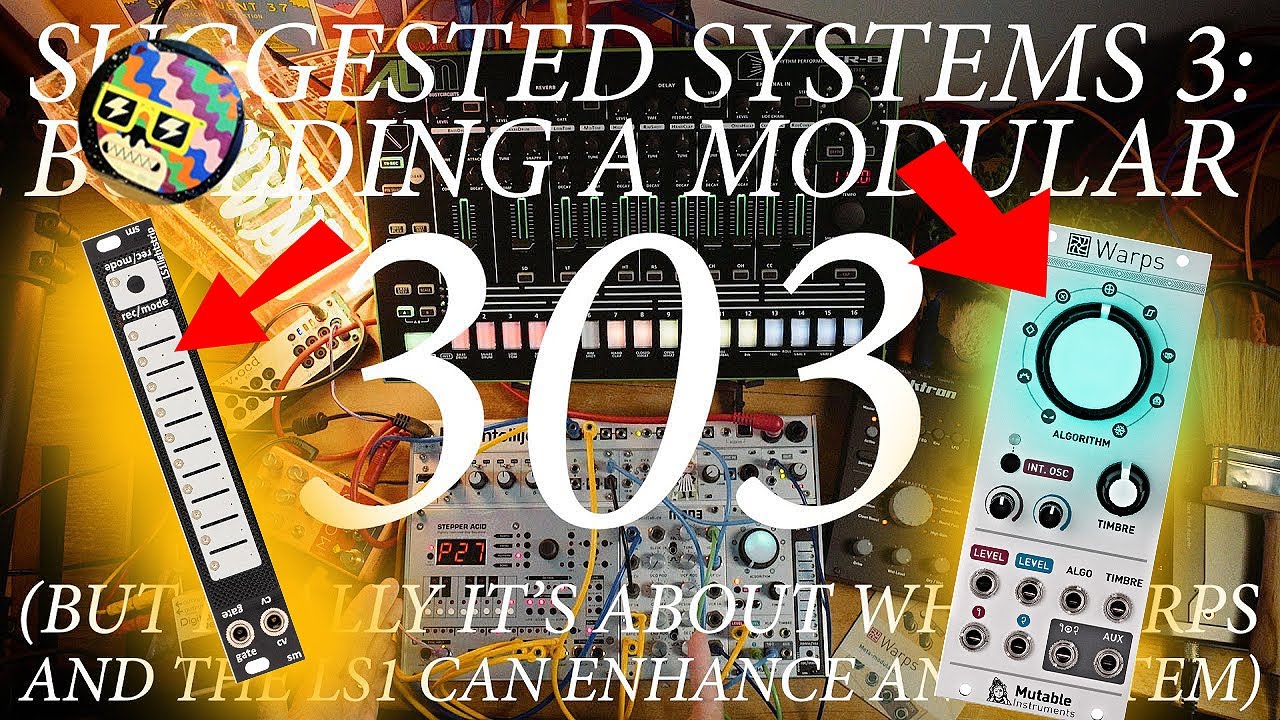 HOW TO MAKE A MODULAR TB-303...BETTER? SUGGESTED SYSTEMS 3