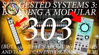 HOW TO MAKE A MODULAR TB-303...BETTER SUGGESTED SYSTEMS 3