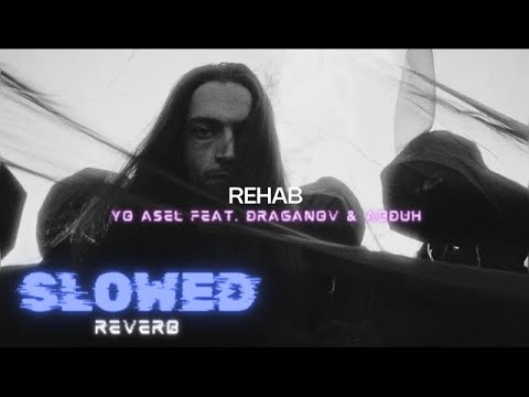 Yo Asel Feat  Draganov & Abduh Rehab slowed and reverb
