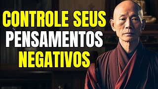 COMO DOMINAR SEUS PENSAMENTOS NEGATIVOS USANDO OS ENSINAMENTOS BUDISTAS | BUDISMO