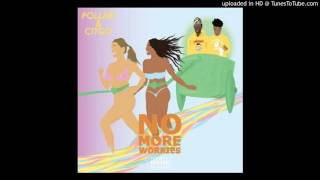 Pollàri & Lil Citgo - No More Worries