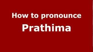 How to pronounce Prathima