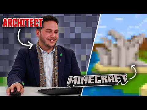 Real Architect Plays Minecraft For The First Time