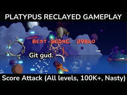 Platypus Reclayed (Score Attack, 100K+, Nasty)