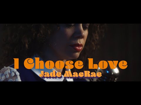 Jade MacRae - I Choose Love
