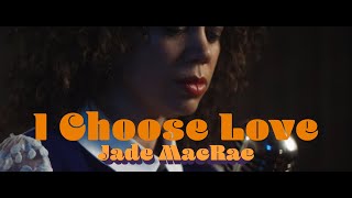 Jade MacRae - I Choose Love