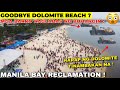 GOODBYE DOLOMITE BEACH ? HARAP NG DOLOMITE TINAMBAKAN NA ! MANILA BAY RECLAMATION PROJECT