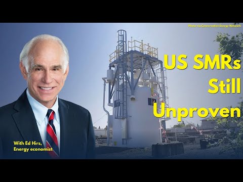 Small Modular (Nuclear) Reactors Still Unproven. Are They Even Needed?