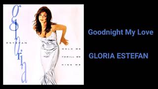 GLORIA ESTEFAN -  Goodnight My Love