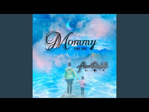 Mommy You Are