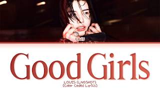 Download lagu LOUIS of LNGSHOT Good Girls Lyrics (Color Coded Lyrics) mp3