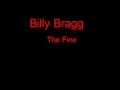 Billy Bragg The Few + Lyrics