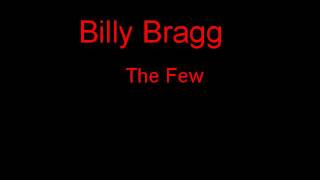 Billy Bragg The Few + Lyrics