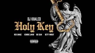 DJ Khaled - Holy Key (Remix) Ft. Prince K. , Kendrick Lamar, Big Sean &amp; Betty Wright