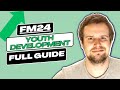 My FULL Step-by-Step GUIDE to YOUTH DEVELOPMENT in FM24