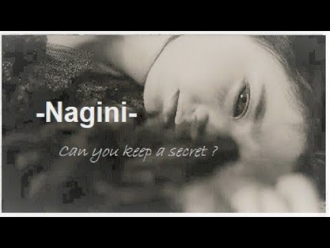 -Nagini- [Can you keep a secret ?]