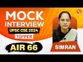 UPSC Mock Interview 2024 AIR 66 SIMRAN Interview UPSC Topper Strategy Vajiram And Ravi