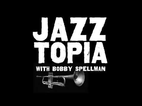 Jazztopia #6 - Bobby Spellman | Mission Statement