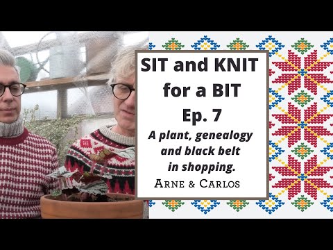 Sit and Knit for a Bit with ARNE & CARLOS - Episode 7