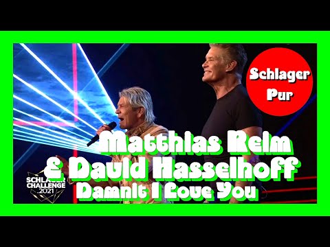 Matthias Reim & David Hasselhoff - Damnit I Love You [Verdammt ich lieb Dich] Schlagerchallenge 2021
