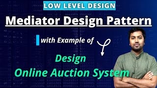 34. Design Online Auction System with Mediator Design Pattern | Low Level System Design