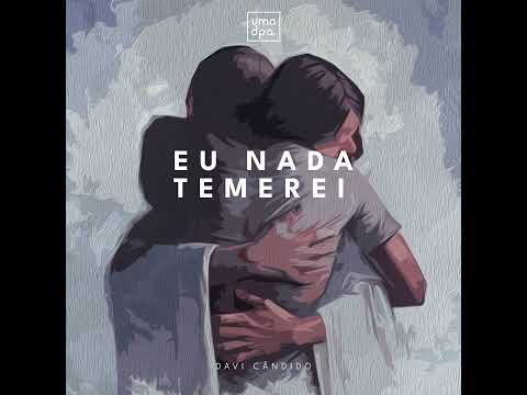 Eu Nada Temerei - Davi Candido