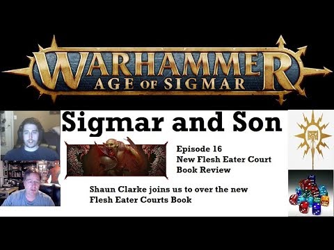 The Flesh Eater Courts Battletome : Sigmar and Son Episode 16 - Age of Sigmar