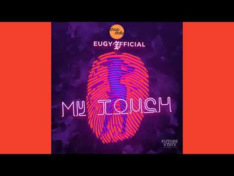 Chop Daily - My Touch (feat. Eugy) [Official Audio] |G46 AFRO BEATS