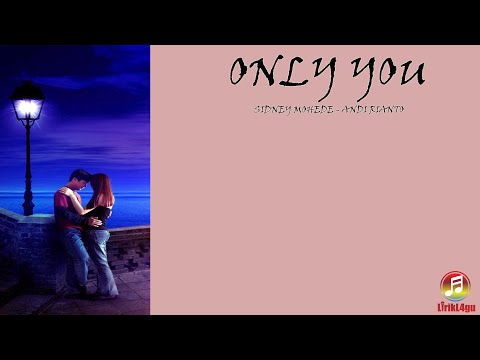 Only You - Sidney Mohede ft Andi Rianto (Lirik Lagu)