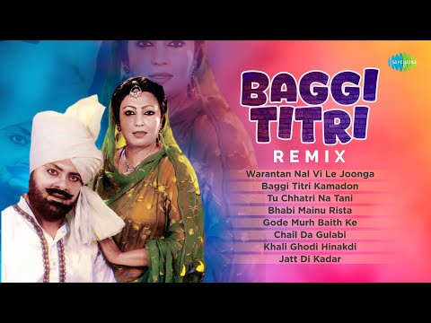 Baggi Titri-Remix | Warantan Nal Vi Le Joonga |Baggi Titri Kamadon | Mohd.Saddiq & Ranjit Kaur Songs
