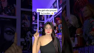 The Girl Who Prayed To Lucifer…😳 ( scary video ) #shorts #shortsfeed