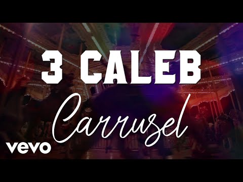 3 Caleb - Carrusel (LETRA)