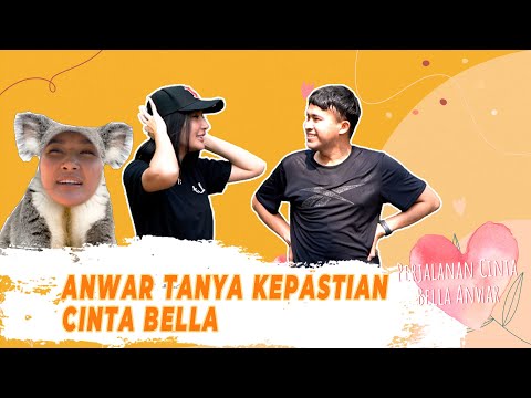 CINTA ANWAR MASIH DIGANTUNG BELLA?? (PART.1) | PERJALANAN CINTA BELLA DAN ANWAR