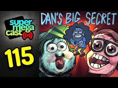 SuperMegaCast - EP 115: Dan's Big Secret (ft. Dan Avidan)