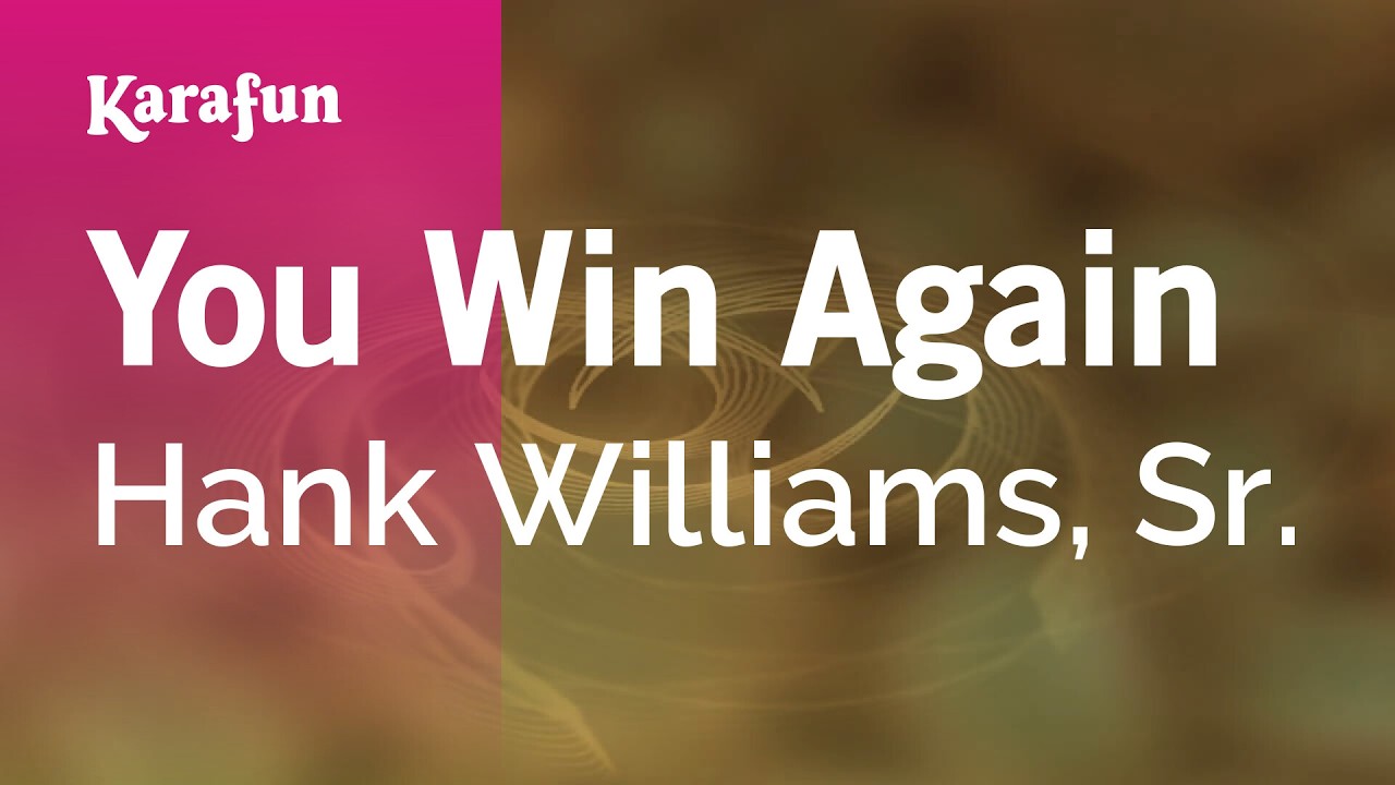 You Win Again - Hank Williams, Sr. | Karaoke Version | KaraFun